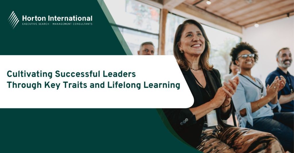 Cultivating Successful Leaders Through Key Traits and Lifelong Learning